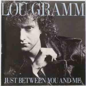 Lou Gramm - Just Between You And Me mp3 album