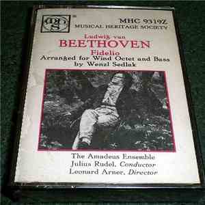 Ludwig Van Beethoven / The Amadeus Ensemble, Julius Rudel, Leonard Arner - Fidelio: Arranged For Wind Octet And Bass By Wenzl Sedlak mp3 album