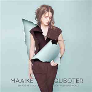 Maaike Ouboter - En Hoe Het Dan Ook Weer Dag Wordt mp3 album