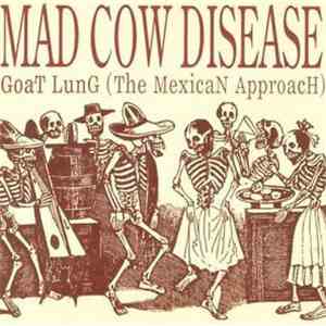 Mad Cow Disease - Goat Lung (The Mexican Approach) mp3 album