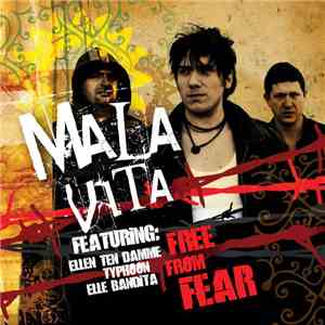 Mala Vita Featuring: Ellen ten Damme, Typhoon , Elle Bandita - Free From Fear mp3 album