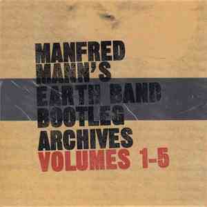 Manfred Mann's Earth Band - Bootleg Archives Volumes 1-5 mp3 album