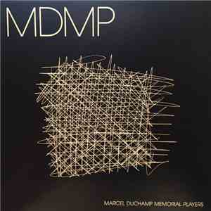 Marcel Duchamp Memorial Players - MDMP mp3 album