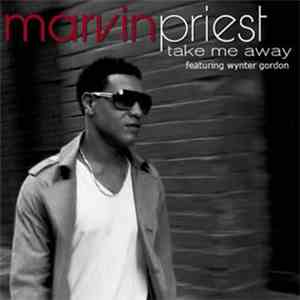 Marvin Priest Featuring Wynter Gordon - Take Me Away mp3 album