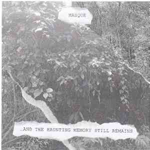 Masque  - ...And The Haunting Memory Still Remains mp3 album