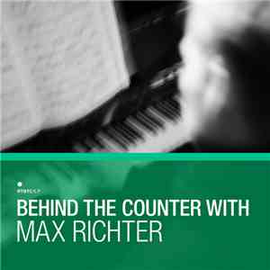 Max Richter, Various - Behind The Counter With mp3 album