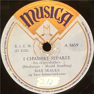 Max Skalka Og Hans Konsertorkester - I Chambre Separée / Hora Staccato mp3 album