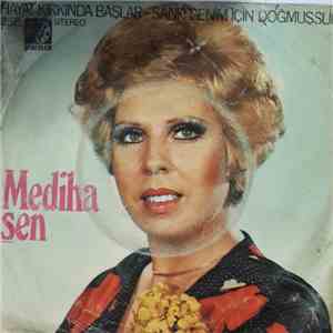 Mediha Şen Sancakoğlu - Hayat Kırkında Başlar / Sanki Benim İçin Doğmuşsun mp3 album