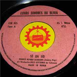 Memey-Negro Sedhom (Jimmy-Pop) et l' Orchestre Poly-Rythmo de Cotonou - Se Ba Ho mp3 album
