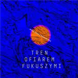 Michal Pal'ko & Miroslav Tóth - Tren Ofiarem Fukuszymi mp3 album