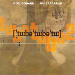 Michel Godard, Dave Bargeron - TubaTubaTu mp3 album