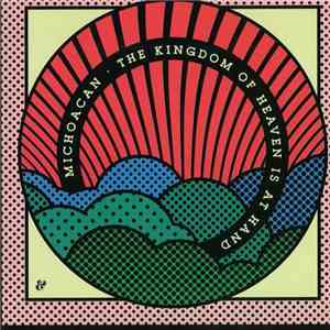 Michoacan - The Kingdom Of Heaven Is At Hand mp3 album