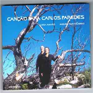 Miguel Carvalhinho, Luísa Amaro - Canção Para Carlos Paredes mp3 album