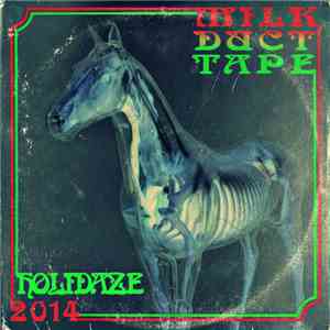Milk Duct Tape - Holidaze 2014 mp3 album