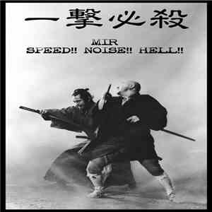 MIR  / Speed!! Noise!! Hell!! - MIR / Speed!! Noise!! Hell!! mp3 album