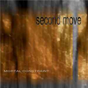 Mortal Constraint - Second Move mp3 album