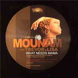 Mounam And Trevor & Lisa - What Needs Mama mp3 album