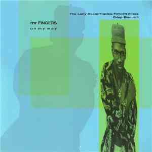 Mr. Fingers - On My Way (Crisp Biscuit 1) mp3 album
