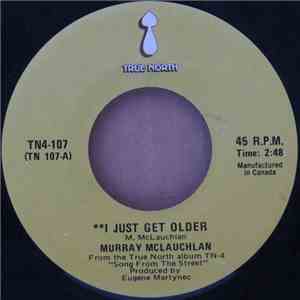 Murray McLauchlan - I Just Get Older / One Night By My Window mp3 album