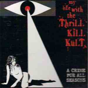 My Life With The Thrill Kill Kult - A Crime For All Seasons mp3 album