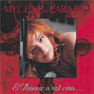 Mylene Farmer - L'Amour N'Est Rien... mp3 album