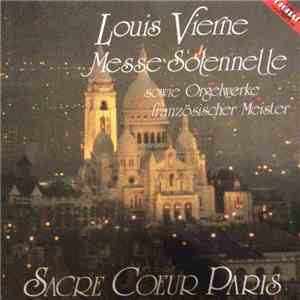 Naji Hakim, Louis Vierne - Messe Solennelle Sowie Orgelwerke Französischer Meister mp3 album