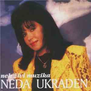 Neda Ukraden - Nek Živi Muzika mp3 album