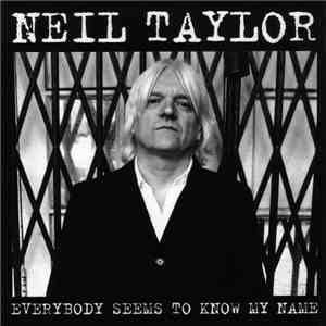 Neil Taylor - Everybody Seems To Know My Name mp3 album