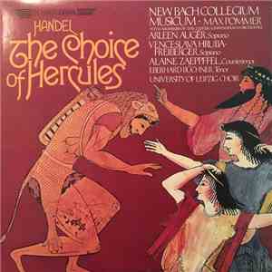Neues Bachisches Collegium Musicum Leipzig, Arleen Auger, Alain Zaepffel, Věnceslava Hrubá-Freiberger, Eberhard Büchner, Universitätschor Leipzig, Max Pommer - Handel: The Choice Of Hercules mp3 album