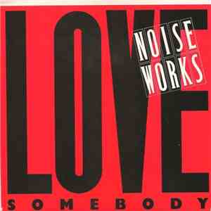 Noiseworks - Love Somebody mp3 album