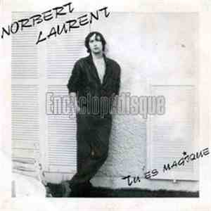 Norbert Laurent - Tu Es Magique / Tête De Turc mp3 album