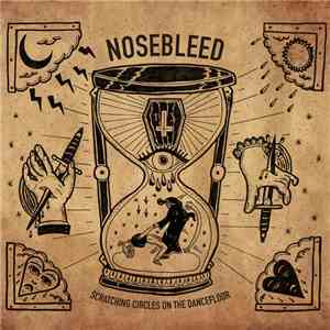 Nosebleed  - Scratching Circles On The Dancefloor mp3 album