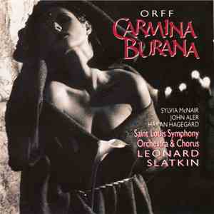 Orff : Sylvia McNair, John Aler, Håkan Hagegård, Saint Louis Symphony Orchestra & Chorus, Leonard Slatkin - Carmina Burana mp3 album