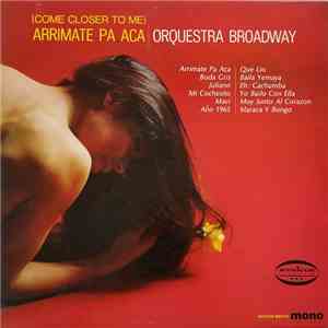 Orquesta Broadway - Arrimate Pa' Aca (Come Close To Me) mp3 album
