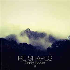 Pablo Bolivar - Re:Shapes mp3 album