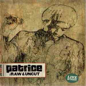 Patrice - Raw & Uncut (Live In Paris) mp3 album