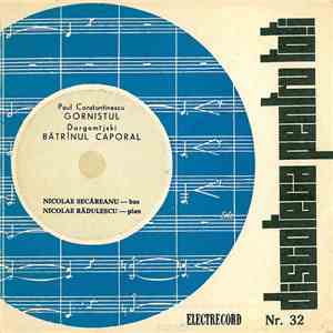 Paul Constantinescu / Dargomîjski - Nicolae Secăreanu, Nicolae Rădulescu - Gornistul / Bătrînul Caporal mp3 album