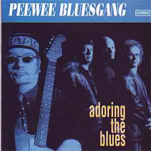 Pee Wee Bluesgang - Adoring The Blues mp3 album