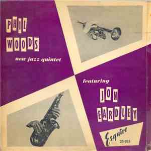 Phil Woods New Jazz Quintet Featuring Jon Eardley - Phil Woods New Jazz Quintet mp3 album