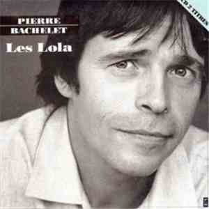 Pierre Bachelet - Les Lola mp3 album