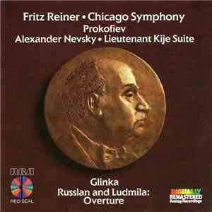 Prokofiev, Glinka / Chicago Symphony, Fritz Reiner - Alexander Nevsky ● Lieutenant Kije ● Russlan And Ludmila: Overture mp3 album