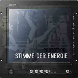Prototype  - Stimme Der Energie - The Remixes Part 2 mp3 album