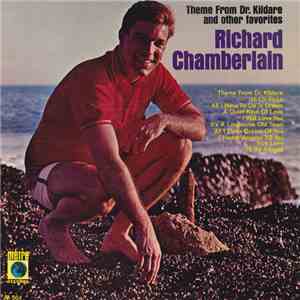 Richard Chamberlain - Theme From Dr. Kildare And Other Favorites mp3 album