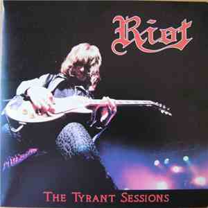 Riot  - The Tyrant Sessions mp3 album