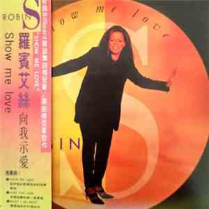 Robin S = 羅賓艾斯 - Show Me Love = 向我示愛 mp3 album