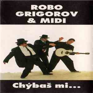 Robo Grigorov & Midi  - Chýbaš Mi... mp3 album