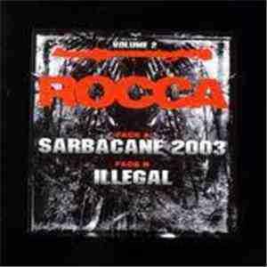 Rocca  - Sarbacane 2003 / Illegal - Vol. 2 mp3 album