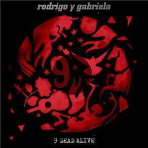 Rodrigo Y Gabriela - 9 Dead Alive mp3 album