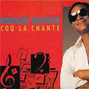 Rodrigue Gauthier - Coq La Chante mp3 album