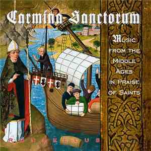 Rondellus - Carmina Sanctorum - Music From The Middle Ages In Praise Of Saints mp3 album